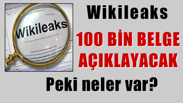 Wikileaks, Türkiye'yle ilgili 100 bin belge açıklayacak