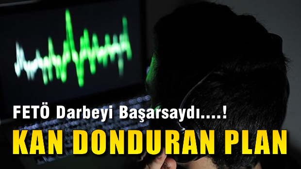 Darbe başarılı olsaydı, 21 milyon kişiyi...!