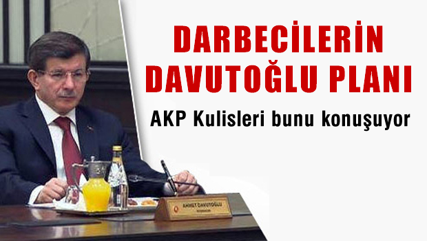 Darbecilerin 'Davutoğlu' planı