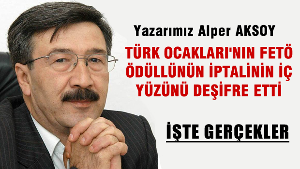 Alper AKSOY Türk Ocaklarının FETÖ Ödülünün iptalini deşifre etti