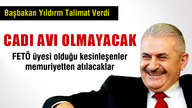 Başbakan talimatı verdi! Cadı avı olmayacak