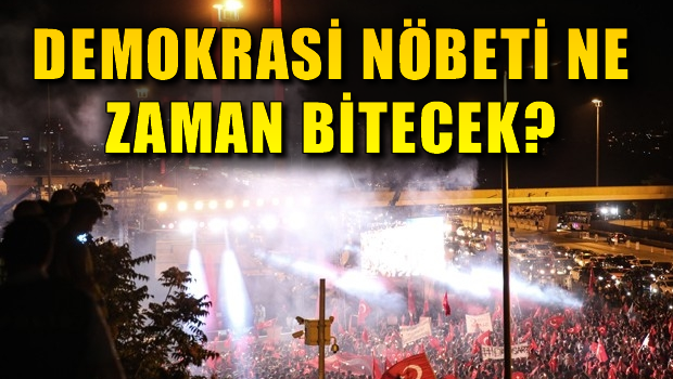 Demokrasi Nöbetleri ne zaman bitecek? İşte tarih