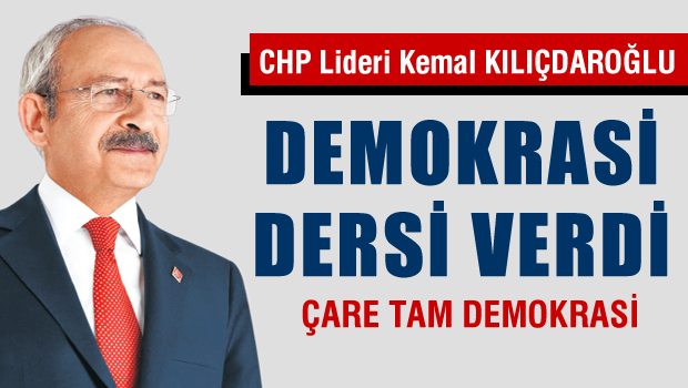 KILIÇDAROĞLI, AKP'ye Demokrasi dersi verdi