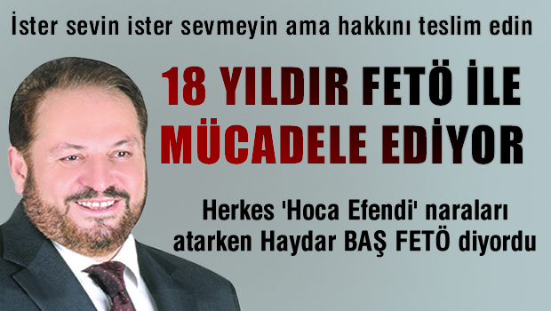 FETÖ'YE İLK BAYRAĞI 18 YIL ÖNCE HAYDAR BAŞ AÇTI