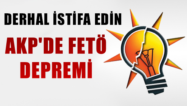 AKP'de FETÖ Depremi