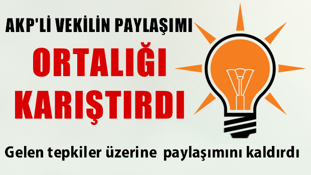 AKP'li vekilin Ortalığı karıştıran KHK paylaşımı