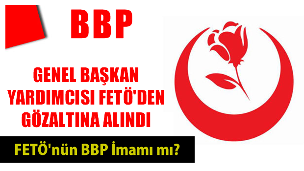 BBP Genel Başkan Yardımcısı Kaptan Kartal'a FETÖ gözaltısı