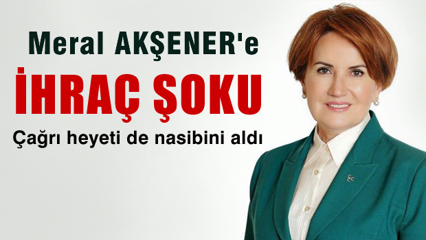Akşener'e ihraç şoku!