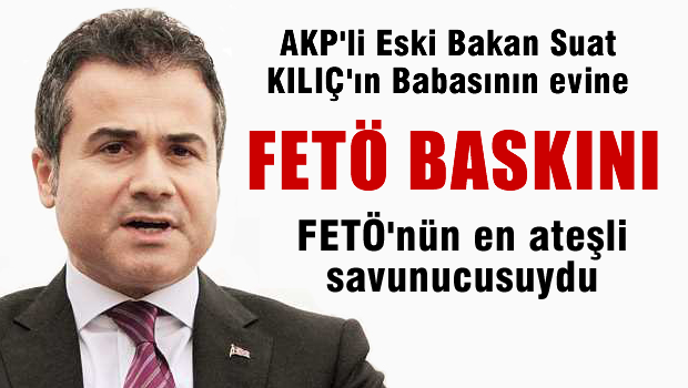 Suat Kılıç'ın babaevine polis baskını iddiası