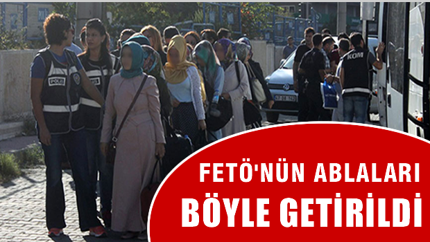 Ablalar adliyeye böyle getirildi