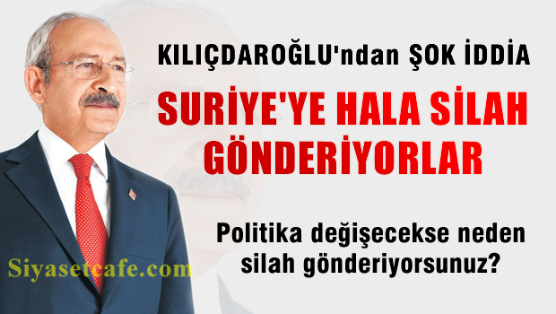 'Suriye'ye hâlâ silah gönderiliyor!'