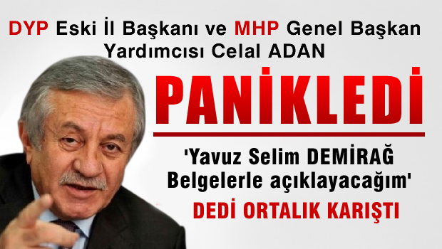 Yavuz Selim DEMİRAĞ'dan ŞOK Celal ADAN iddiaları