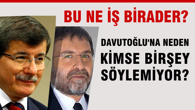 Ne iş? Davutoğlu'na neden kimse birşey demiyor?