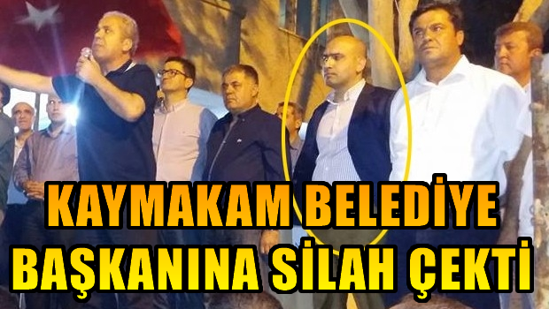 Kaymakam, belediye başkanına silah çekti!