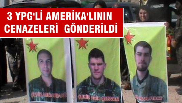 3 YPG'li Amerika'lının cenazesi gönderildi!