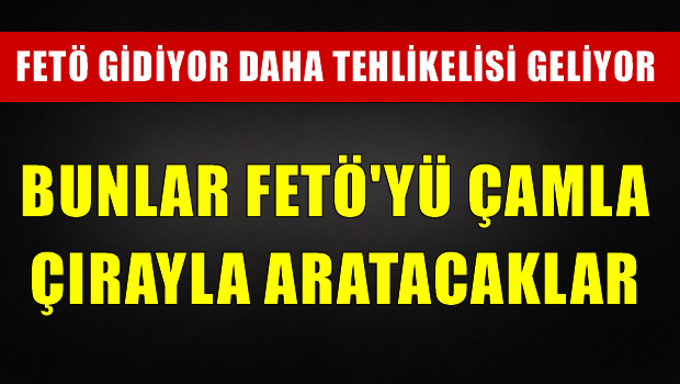 İslamoğlu'ndan şok iddia: FETÖ'yü çamla çıra ile aratacaklar