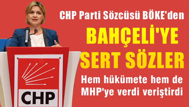 CHP Sözcüsü Böke'den Bahçeli'ye sert sözler