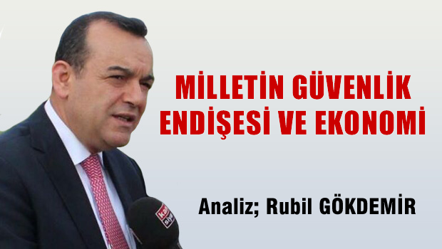 Milletin Güvenlik Endişesi ve Ekonomi
