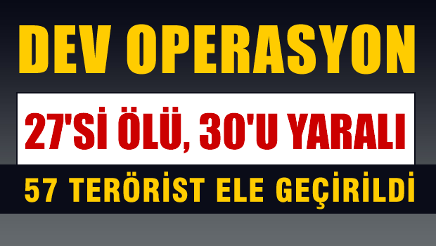 TSK: 27 terörist ölü, 30 terörist yaralı ele geçirildi
