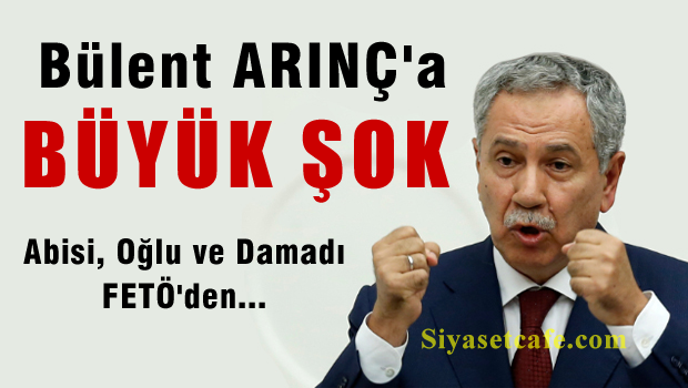 Arınç'ın  abisi, oğlu ve damadının memuriyetten ihraç edildiği belirtildi.