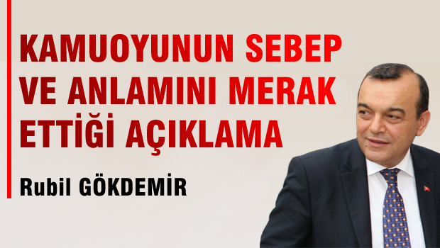 Kamuoyunun sebep ve anlamını merak ettiği açıklama..