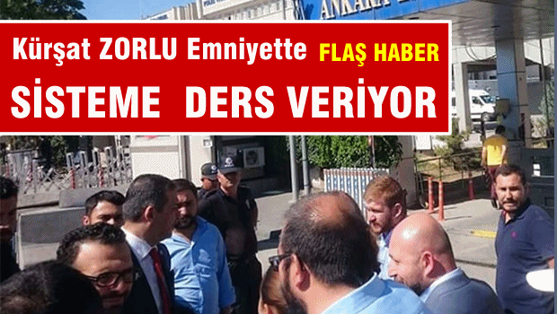 Kürşad Zorlu Ankara Emniyeti'nde