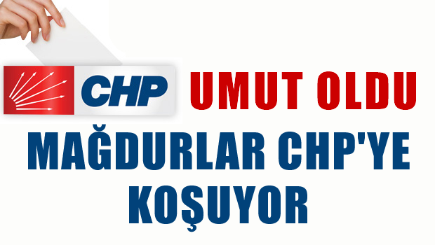 Öztürk: CHP mağdurlara umut oldu