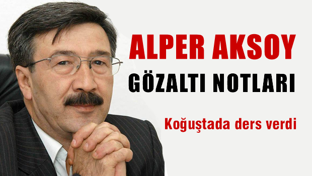 Alper AKSOY Gözaltı Notları