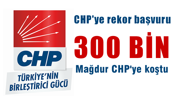 CHP'ye 30 bin başvuru yapıldı