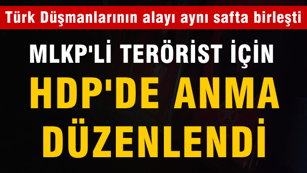 MLKP'li terörist için HDP'de anma düzenlendi