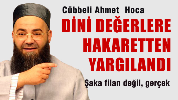Cübbeli dini değerlere hakaretten yargılandı