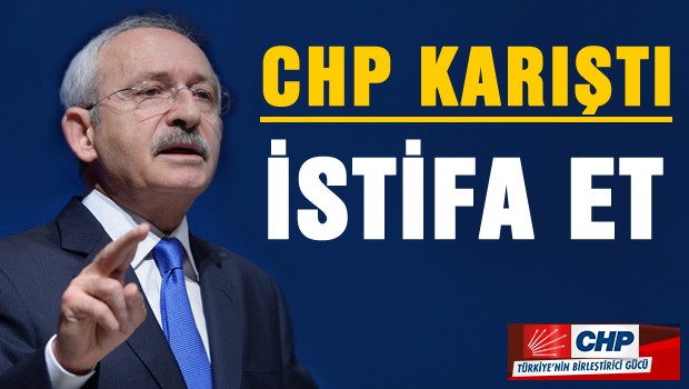 CHP karıştı: İstifa çağrısı