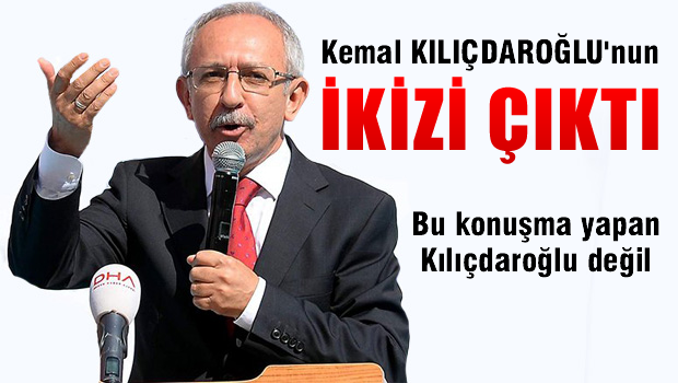 Kemal Kılıçdaroğlu'nun ikizi çıktı!
