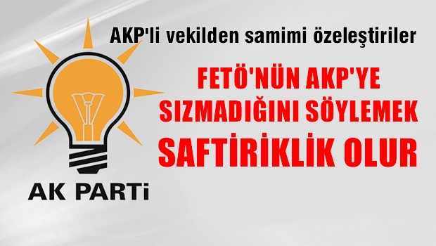 'AKP'de temizlik operasyonu yapılmalı'