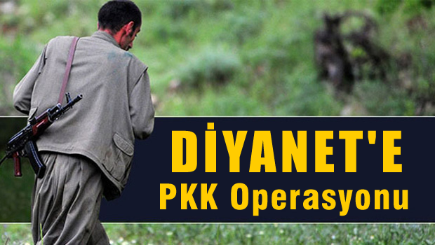Diyanet'te PKK operasyonu başladı