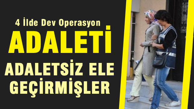 4 ilde adliye katiplerine  operasyon!