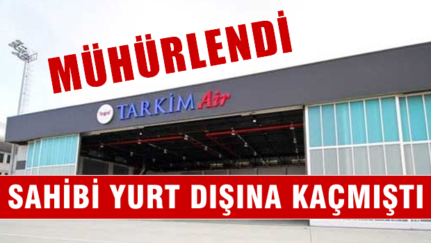 Dev havacılık şirketi mühürlendi!