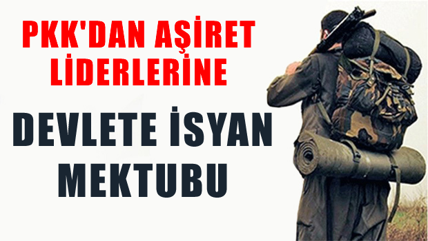 PKK'dan aşiret liderlerine 'isyan' mektubu