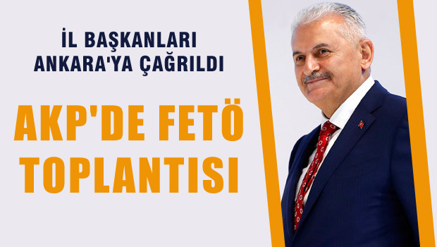 AKP'de FETÖ toplantısı