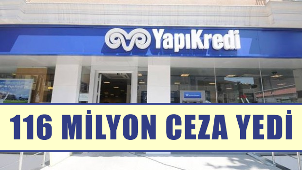 Bakanlıktan Yapı Kredi'ye ceza