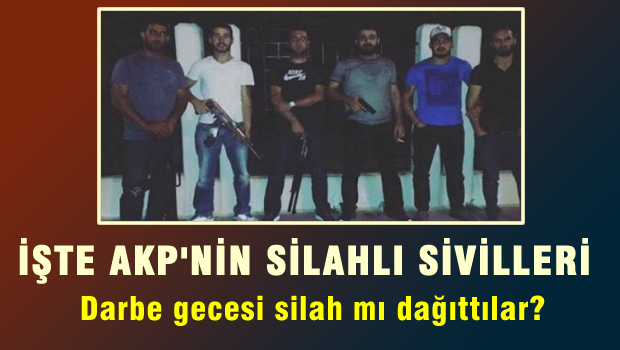 İşte AKP'nin 'silahlı sivilleri'