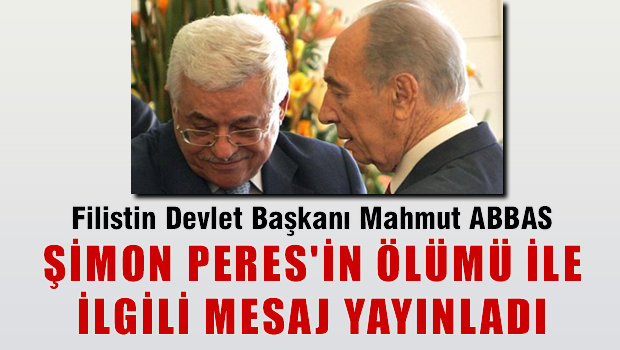 Mahmud Abbas'tan Peres'in ölümü ile ilgili taziye mesajı