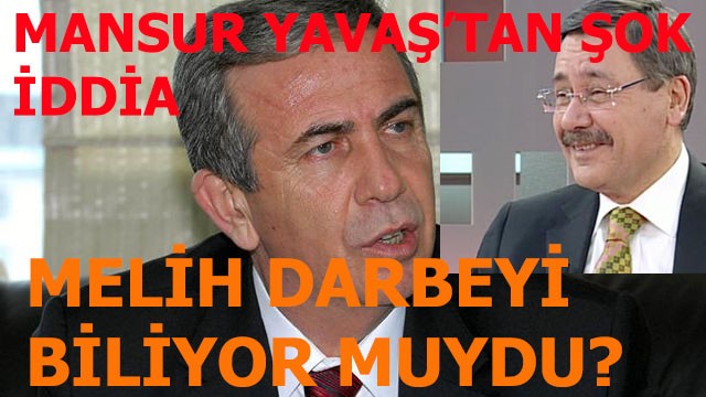 Melih Gökçek darbeyi biliyor muydu?