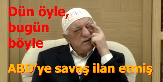 FETÖ, ABD'ye savaş ilan etmiş