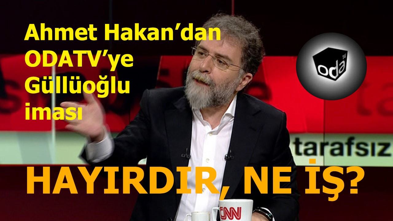 Ahmet Hakan'dan ODATV'ye Güllüoğlu göndermesi