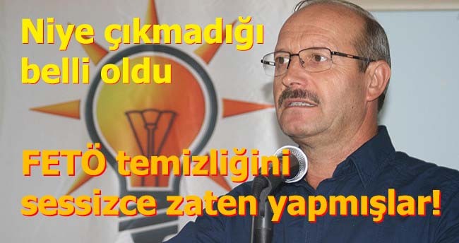 AK Parti FETÖ temizliğini sessizce yapmış!