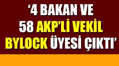 'AKP'de 4 Bakan 58 Milletvekili ByLock ve Eagle üyesi'