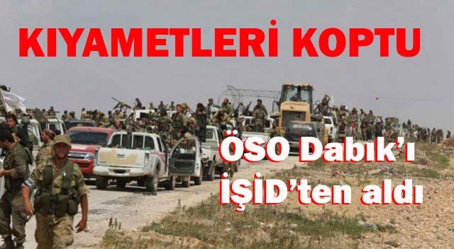 ÖSO, Dabık'ı İŞİD'ten aldı