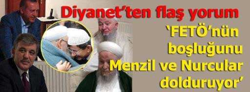 'FETÖ'nün boşluğunu Menzil ve Nurcular dolduruyor'