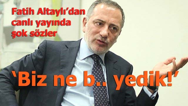 Fatih Altaylı'dan canlı yayında şok sözler